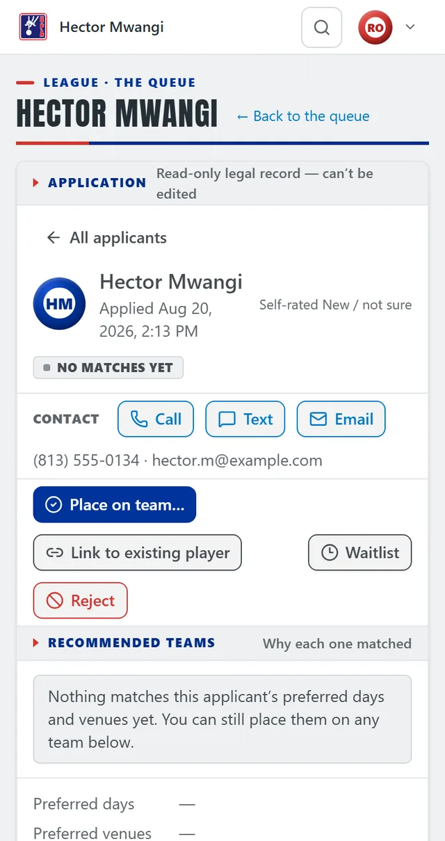 An applicant&rsquo;s record on a phone: their name, when they applied and their self-rating, then Call, Text and Email as full-width buttons, then Place on team as the primary action above Link to existing player, Waitlist and Reject